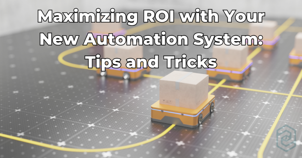 Maximizing ROI with Your New Automation System Tips and Tricks